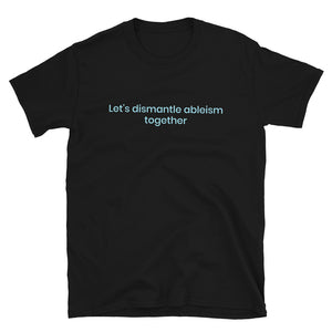 Dismantle Ableism T-Shirt Disability After Dark