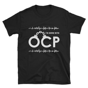 I'm Down With OCP T-Shirt