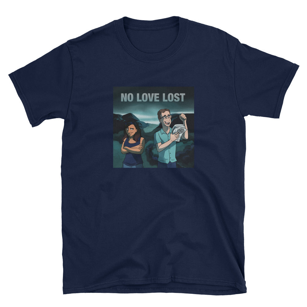 NO LOVE LOST the T-Shirt